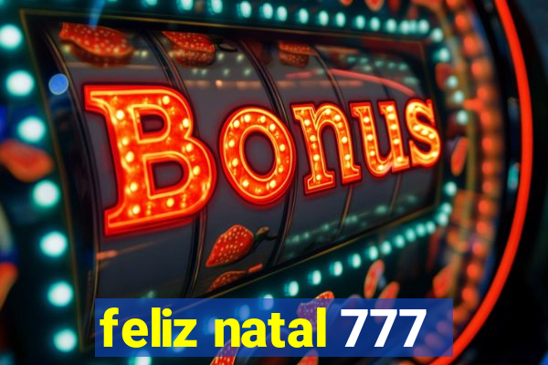 feliz natal 777